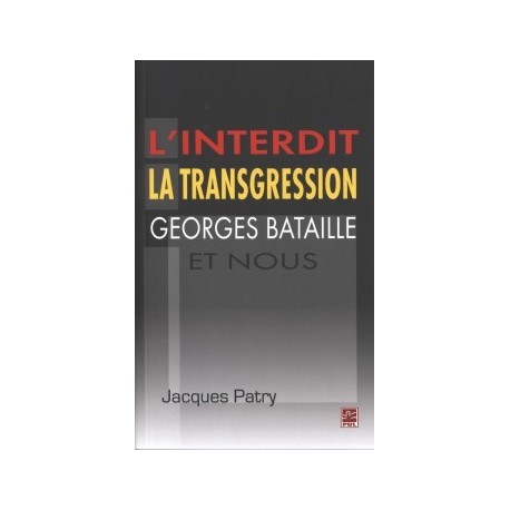 L’interdit,la transgression,Georges Bataille et nous, de Jacques Patry : Chapter 1
