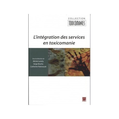 L’intégration des services en toxicomanie, (ss. dir.) Michel Landry, Serge Brochu et Natacha Brunelle : Chapter 10