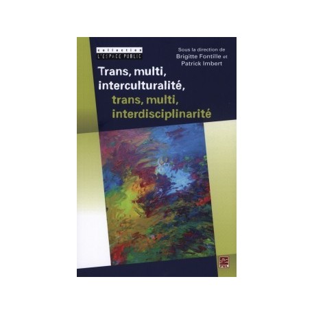 Trans, multi, interculturalité, trans, multi, interdisciplinarité : Content